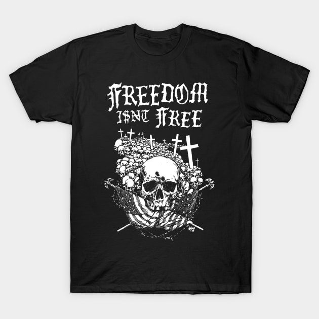 Freedom I$n't Free T-Shirt by Defameart